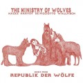 Buy The Ministry Of Wolves - Music From Republik Der Wolfe Mp3 Download