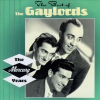 Purchase The Gaylords - The Best Of The Gaylords - The Mercury Years