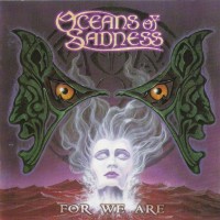 Purchase Oceans Of Sadness - For We Are