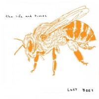 Purchase The Life And Times - Lost Bees