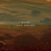 Purchase Whirr - Pipe Dreams
