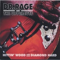 Purchase Dr. Rage & The Uppercuts - Hittin' Wood And Diamond Hard