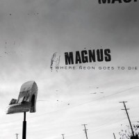 Purchase Magnus - Where Neon Goes To Die