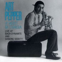 Purchase Art Pepper - A Night In Tunisia: Live At Bach Dynamite And Dancing Society