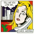 Buy Carol Medina - Tell Me You Love Me (CDR) Mp3 Download