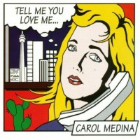 Purchase Carol Medina - Tell Me You Love Me (CDR)