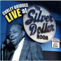 Purchase Curley Bridges - Live At The Silver Dollar Room