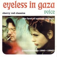 Purchase Eyeless In Gaza - Voice (The Best Of Eyeless In Gaza 1980..1986)