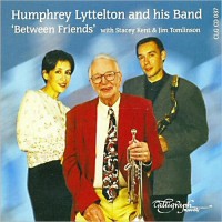 Purchase Humphrey Lyttelton - Between Friends (With Stacey Kent & Jim Tomlinson)