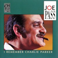 Purchase Joe Pass - I Remember Charlie Parker (Remastered 1991)