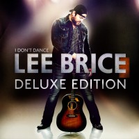 Purchase Lee Brice - I Don't Dance (Deluxe Edition)