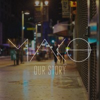Purchase Mako - Our Story (CDS)