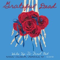 Purchase The Grateful Dead - Wake Up To Find Out: Nassau Coliseum, Uniondale, Ny 3/29/1990 CD1