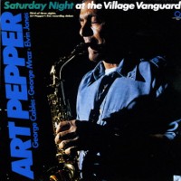 Purchase Art Pepper - Saturday Night At The Village Vanguard (Vinyl)