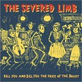 Buy The Severed Limb - Kill You And Bill You The Price Of The Bullet Mp3 Download