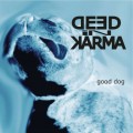 Buy Deed In Karma - Good Dog Mp3 Download