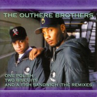 Purchase The Outhere Brothers - 1 Polish, 2 Biscuits & A Fish Sandwich (The Remixes)