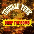 Buy Trouble Funk - Drop The Bomb (Reissued 1993) Mp3 Download