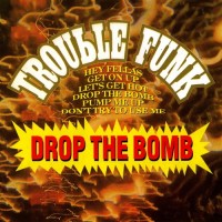 Purchase Trouble Funk - Drop The Bomb (Reissued 1993)