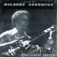 Purchase Wilbert Longmire - This Side Of Heaven (Vinyl)