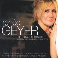 Purchase Renee Geyer - The Ultimate Collection - Celebrating Four Decades Of Soul