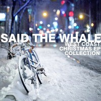 Purchase Said the Whale - West Coast Christmas EP Collection