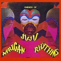 Purchase Oneness Of Juju - African Rhythms (Vinyl)