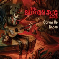 Purchase The Bloody Jug Band - Coffin Up Blood