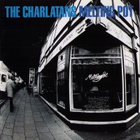 Purchase The Charlatans - Melting Pot