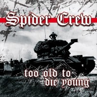 Purchase Spider Crew - Too Old To Die Yound