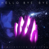Purchase Hello Bye Bye - Everlasting Journey
