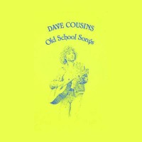 Purchase Dave Cousins - Old School Songs (With Brian Willoghby) (Vinyl)