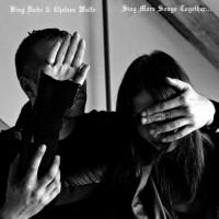 Purchase King Dude - Sing More Songs Together​.​.​.​ (With Chelsea Wolfe) (CDS)