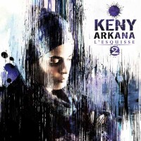 Purchase Keny Arkana - L'Esquisse (Mix-Tape Vol.2)