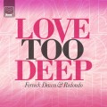 Buy Ferreck Dawn & Redondo - Love Too Deep (CDS) Mp3 Download