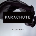Buy Otto Knows - Parachute (CDS) Mp3 Download