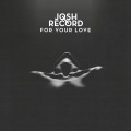 Buy Josh Record - For Your Love (EP) Mp3 Download