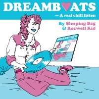 Purchase Sleeping Bag - Dreamboats (With Rozwell Kid) (EP)