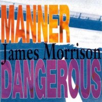 Purchase James Morrison (Jazz) - Manner Dangerous