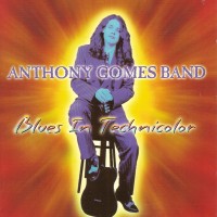 Purchase Anthony Gomes Band - Blues In Technicolor