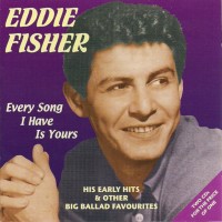 Purchase Eddie Fisher - Every Song I Have Is Yours CD1
