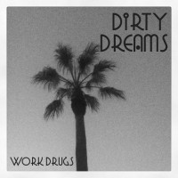 Purchase Work Drugs - Dirty Dreams (CDS)