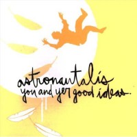 Purchase Astronautalis - You And Yer Good Ideas