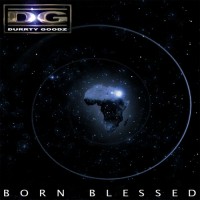 Purchase Durrty Goodz - Born Blessed