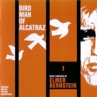 Purchase Elmer Bernstein - Bird Man Of Alcatraz (Remastered 2006)