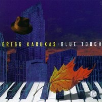 Purchase Gregg Karukas - Blue Touch