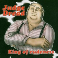 Purchase Judge Dread - King Of Rudeness