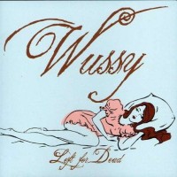 Purchase Wussy - Left For Dead