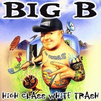 Purchase Big B - High Class White Trash