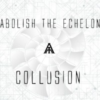 Purchase Abolish The Echelon - Collusion